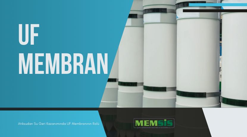 Atıksudan Su Geri Kazanımında UF Membranının Rolü